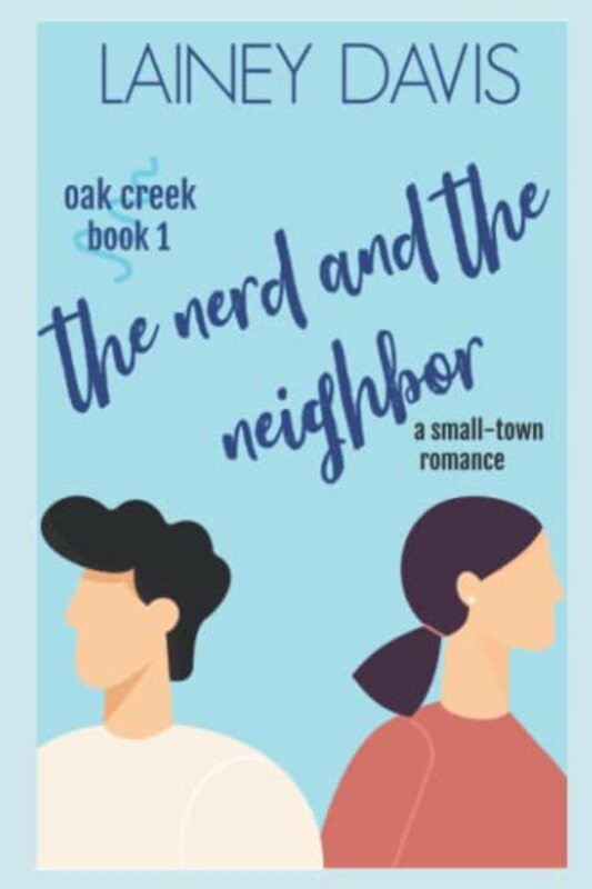Book cover for "The Nerd and the Neighbor" by Lainey Davis