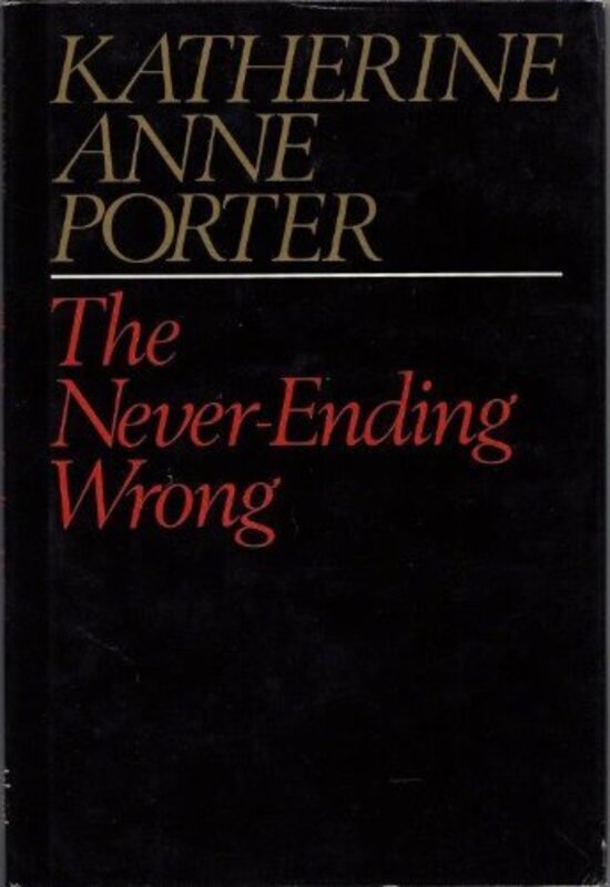 Book cover for "The Never-Ending Wrong" by Katherine Anne Porter