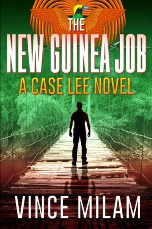 Book cover for "The New Guinea Job" by Vince Milam