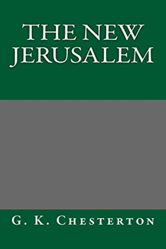 Book cover for "The New Jerusalem" by Gilbert Keith Chesterton