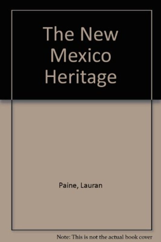 Book cover for "The New Mexico Heritage" by Lauran Paine