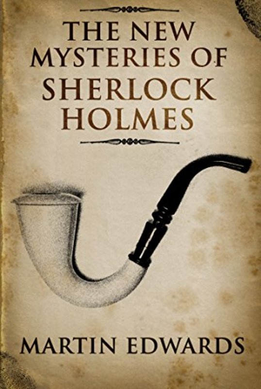 Book cover for "The New Mysteries of Sherlock Holmes" by Martin Edwards