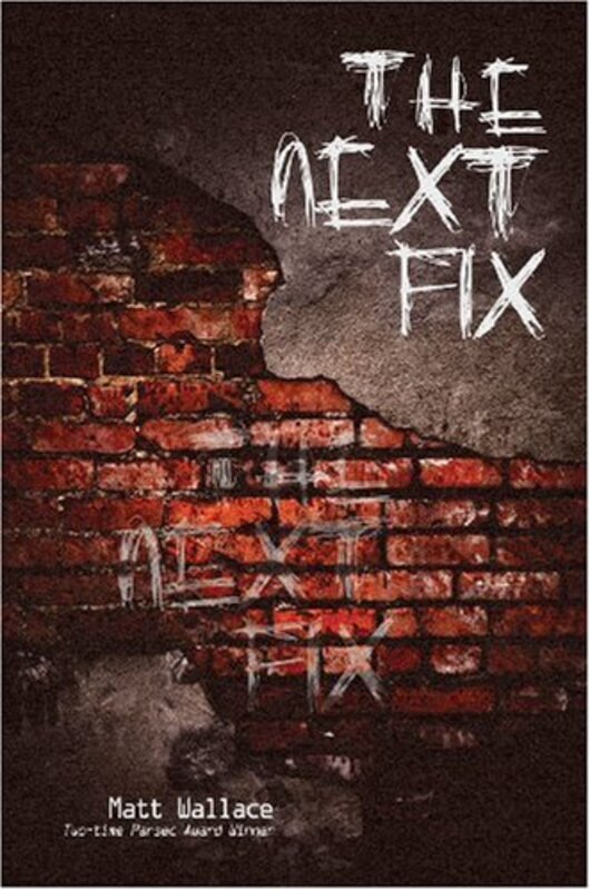 Book cover for "The Next Fix" by Matt Wallace