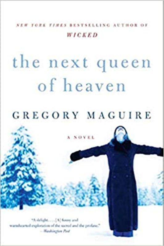 Book cover for "The Next Queen of Heaven" by Gregory Maguire