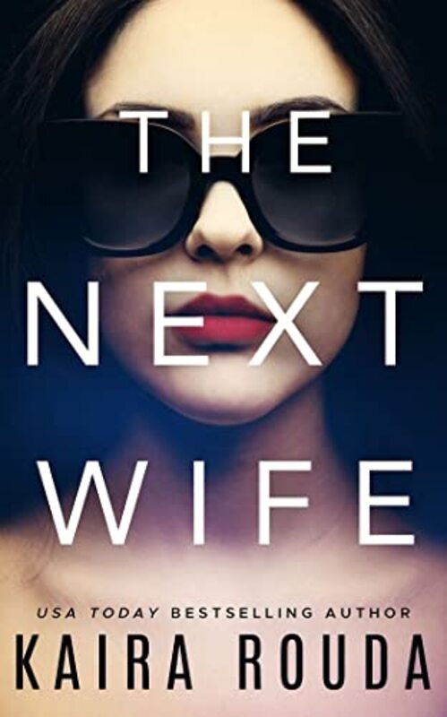 Book cover for "The Next Wife" by Kaira Rouda