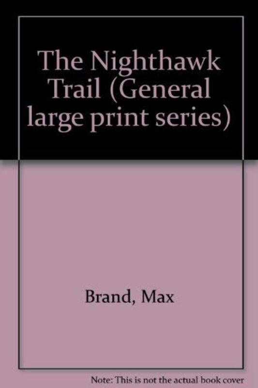 Book cover for "The Nighthawk Trail" by Max Brand