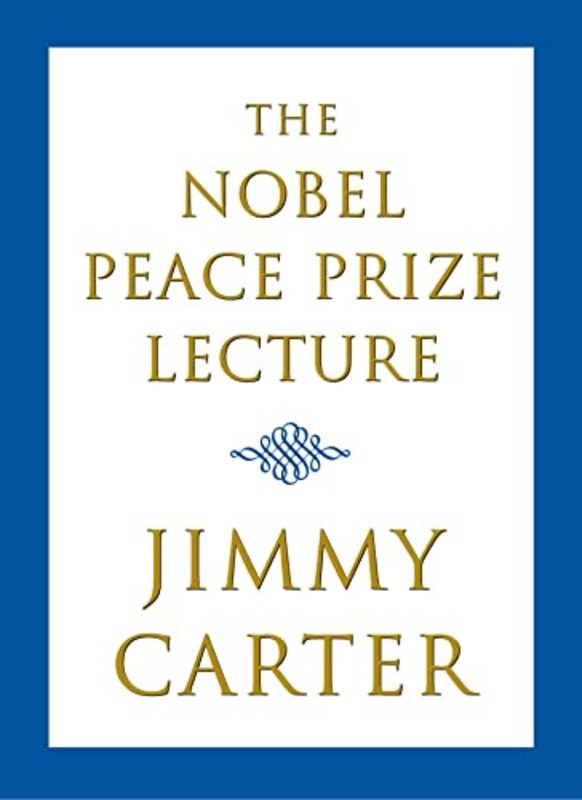 Book cover for "The Nobel Peace Prize Lecture" by Jimmy Carter