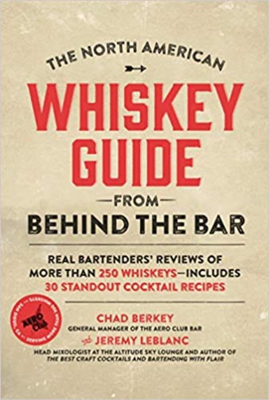 Book cover for "The North American Whiskey Guide from Behind the Bar" by Chad Berkey
