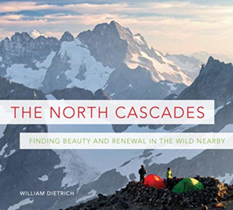Book cover for "The North Cascades" by William Dietrich