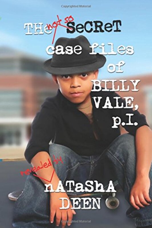 Book cover for "The Not So Secret Case Files of Billy Vale, P.I." by Natasha Deen