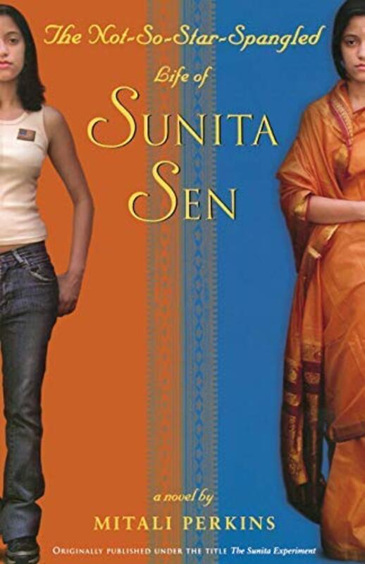 Book cover for "The Not So Star Spangled Life Of Sunita Sen" by Mitali Perkins