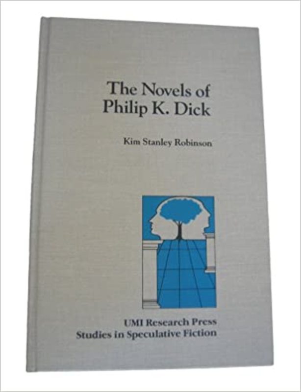 Book cover for "The Novels of Philip K. Dick" by Kim Stanley Robinson