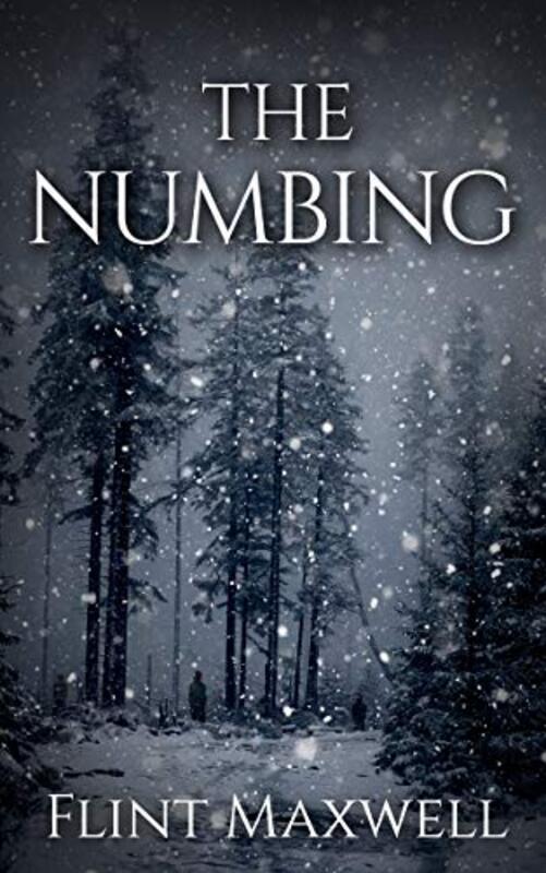 Book cover for "The Numbing" by Flint Maxwell
