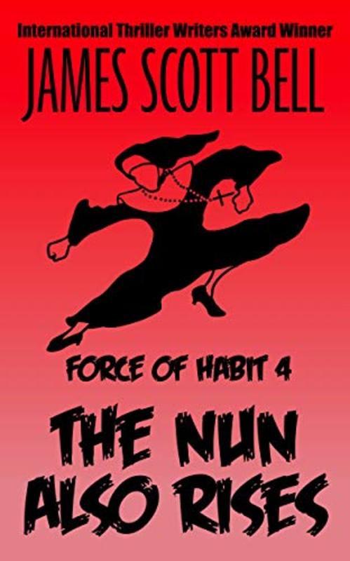 Book cover for "The Nun Also Rises" by James Scott Bell