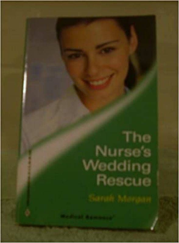 Book cover for "The Nurse's Wedding Rescue" by Sarah Morgan