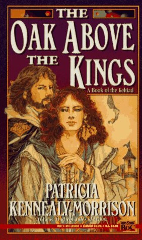 Book cover for "The Oak Above the Kings" by Patricia Kennealy Morrison
