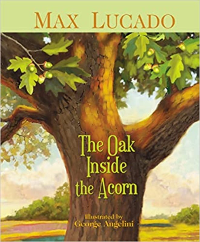 Book cover for "The Oak Inside the Acorn" by Max Lucado