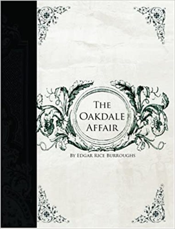 Book cover for "The Oakdale Affair" by Edgar Rice Burroughs