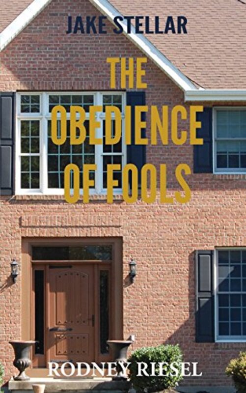 Book cover for "The Obedience of Fools" by Rodney Riesel