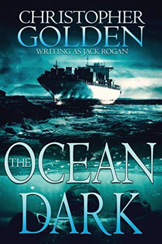 Book cover for "The Ocean Dark" by Christopher Golden
