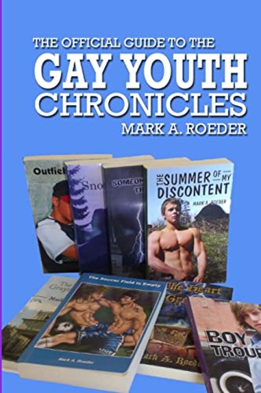 Book cover for "The Official Guide To The Gay Youth Chronicles" by Mark A Roeder