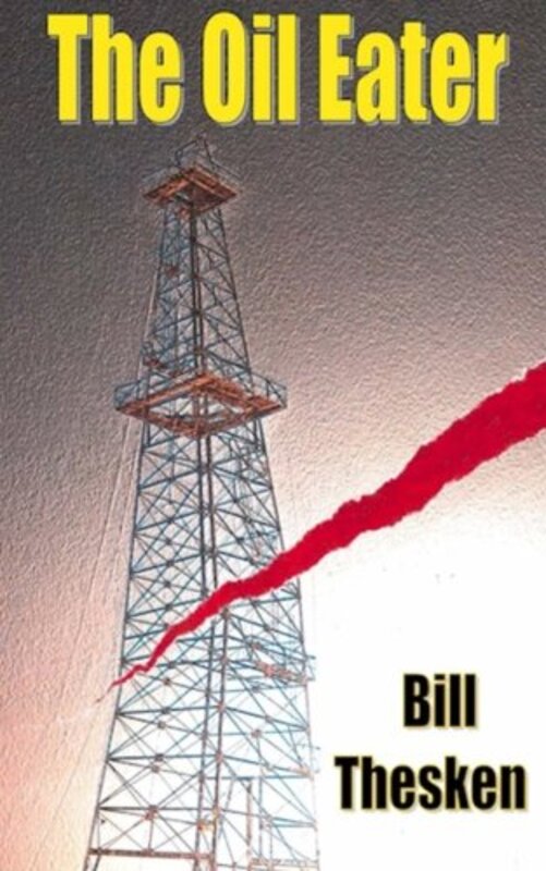 Book cover for "The Oil Eater" by Bill Thesken