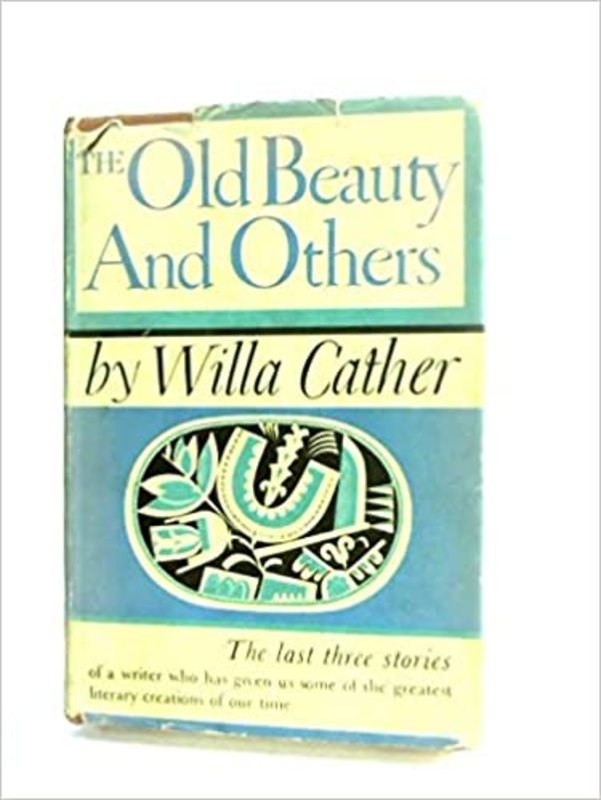 Book cover for "The Old Beauty and Others" by Willa Cather