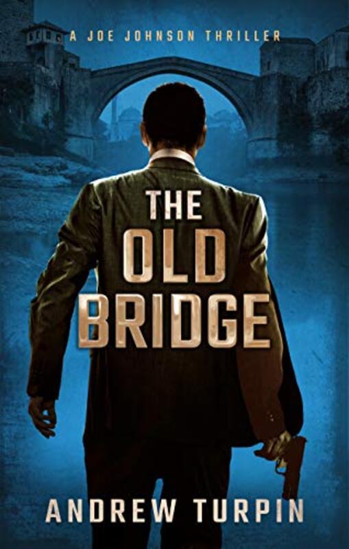 Book cover for "The Old Bridge" by Andrew Turpin
