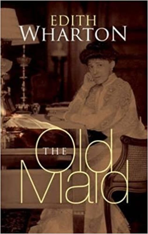 Book cover for "The Old Maid" by Edith Wharton