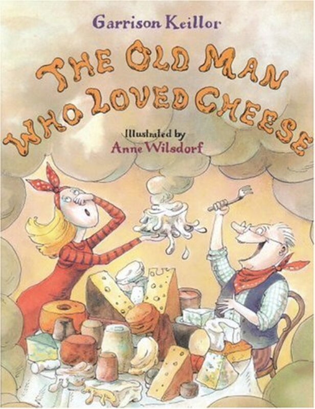 Book cover for "The Old Man Who Loved Cheese" by Garrison Keillor