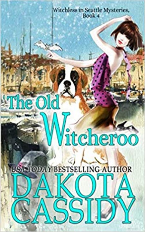Book cover for "The Old Witcheroo" by Dakota Cassidy
