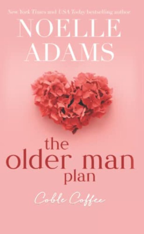 Book cover for "The Older Man Plan" by Noelle Adams