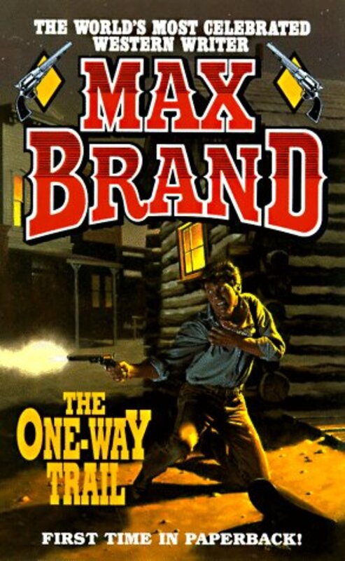 Book cover for "The One-Way Trail" by Max Brand