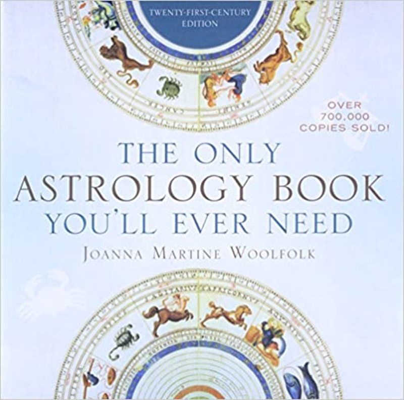 Book cover for "The Only Astrology Book You'll Ever Need" by Joanna Martine Woolfolk