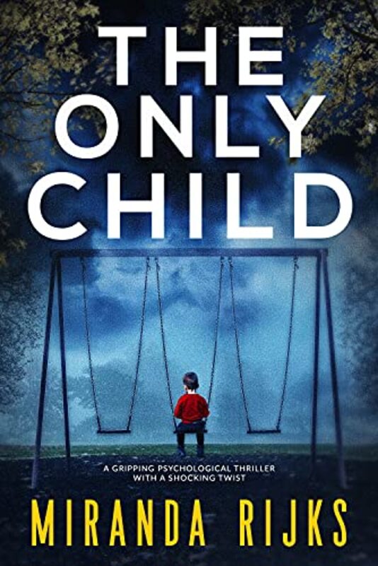 Book cover for "The Only Child" by Miranda Rijks