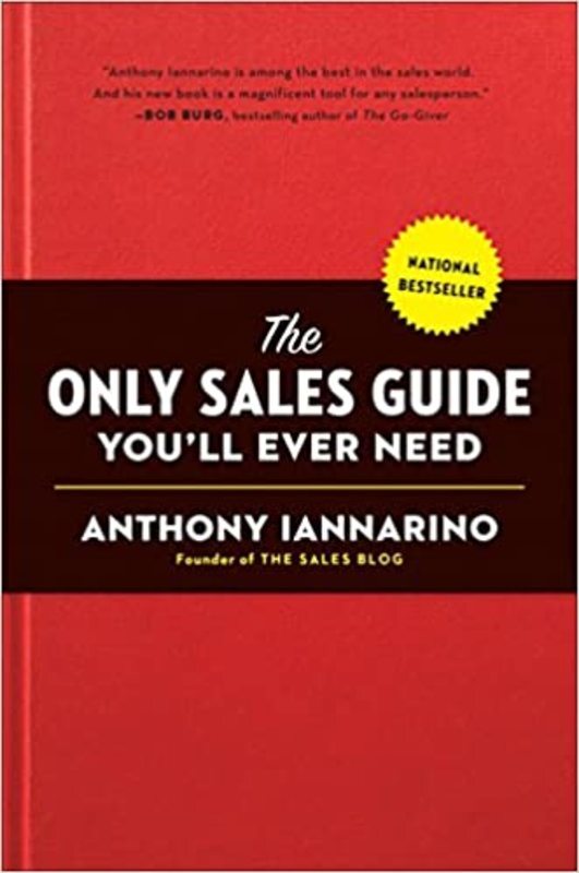 Book cover for "The Only Sales Guide You'll Ever Need" by Anthony Iannarino