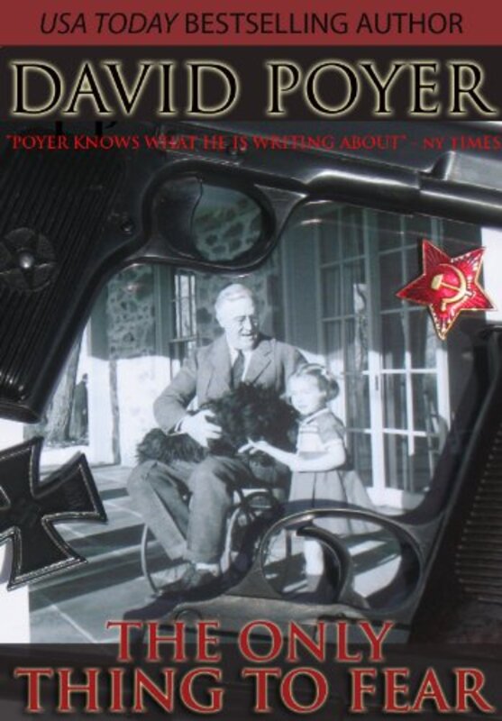 Book cover for "The Only Thing to Fear" by David Poyer