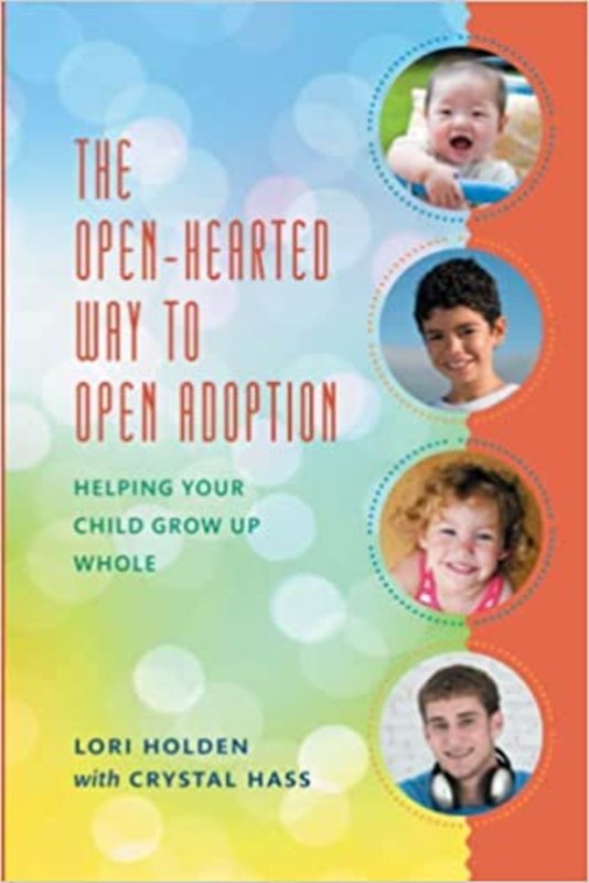 Book cover for "The Open-Hearted Way to Open Adoption" by Lori Holden