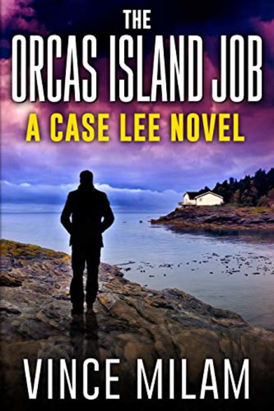 Book cover for "The Orcas Island Job" by Vince Milam