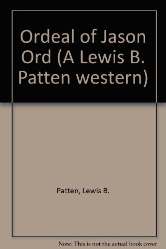 Book cover for "The Ordeal of Jason Ord" by Lewis B Patten