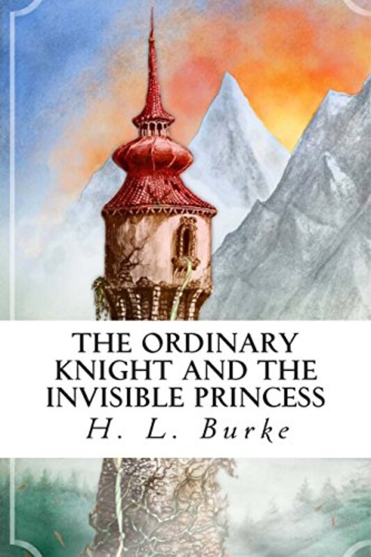 Book cover for "The Ordinary Knight and the Invisible Princess" by HL Burke