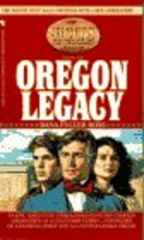 Book cover for "The Oregon Legacy" by Dana Fuller Ross