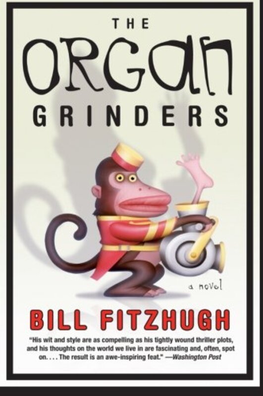 Book cover for "The Organ Grinders" by Bill Fitzhugh