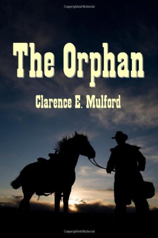 Book cover for "The Orphan" by Clarence E Mulford
