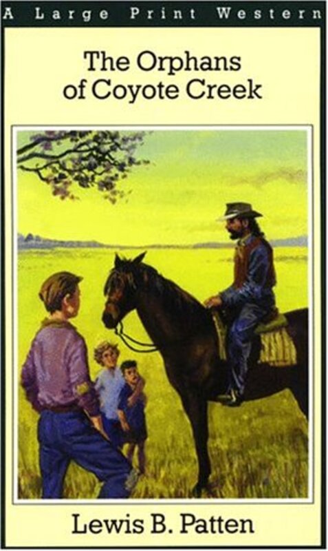 Book cover for "The Orphans of Coyote Creek" by Lewis B Patten