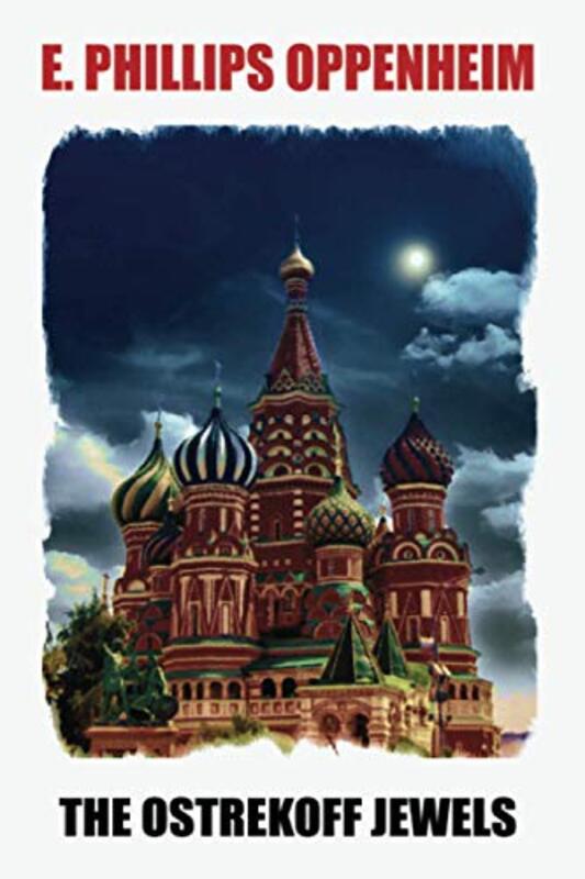 Book cover for "The Ostrekoff Jewels" by E Phillips Oppenheim