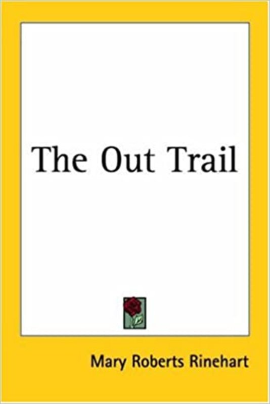 Book cover for "The Out Trail" by Mary Roberts Rinehart