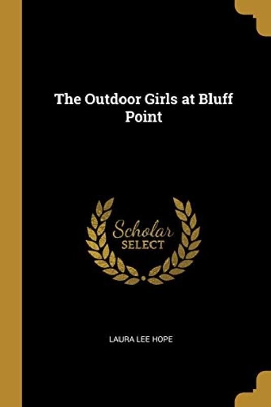 Book cover for "The Outdoor Girls at Bluff Point / A Wreck and a Rescue" by Laura Lee Hope