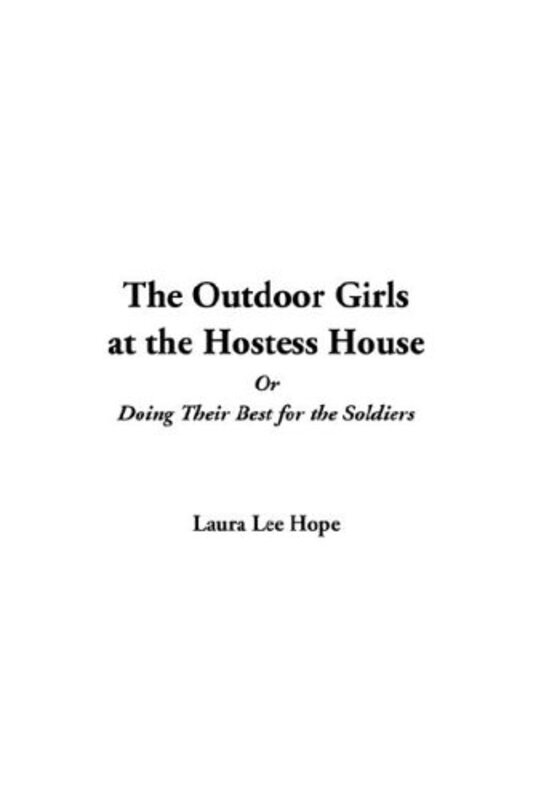 Book cover for "The Outdoor Girls at the Hostess House / Doing Their Best for the Soldiers" by Laura Lee Hope