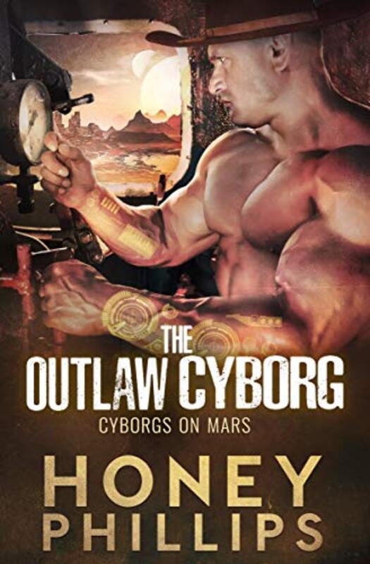 Book cover for "The Outlaw Cyborg" by Honey Phillips